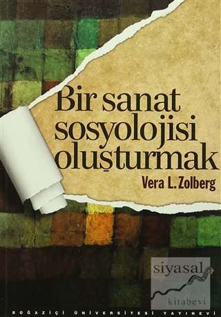 Bir Sanat Sosyolojisi Oluşturmak Vera L. Zolberg