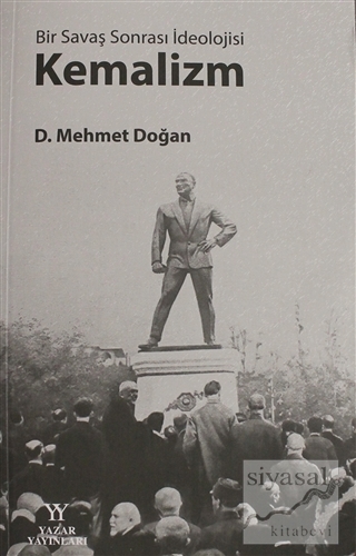 Bir Savaş Sonrası İdeolojisi: Kemalizm D. Mehmet Doğan
