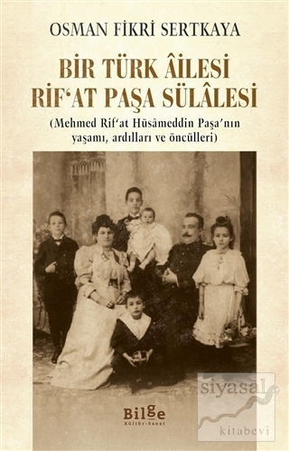 Bir Türk Ailesi Rif'at Paşa Sülalesi