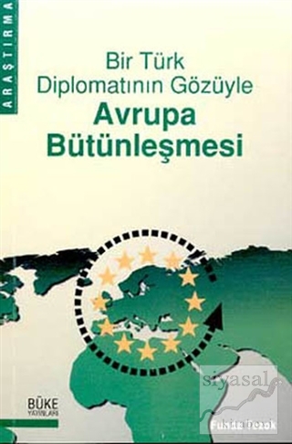 Bir Türk Diplomatının Gözüyle Avrupa Bütünleşmesi Ahmet Funda Tezok