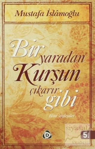 Bir Yaradan Kurşun Çıkarır Gibi