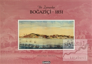Bir Zamanlar Boğaziçi - 1851 Osman Doğan