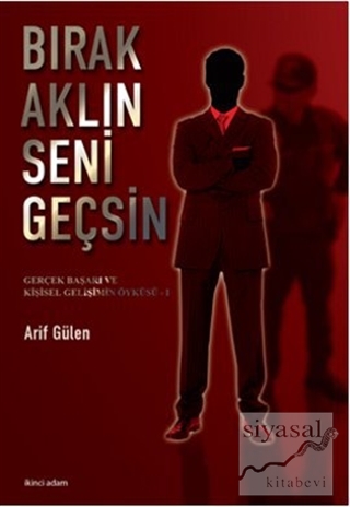 Bırak Aklın Seni Geçsin