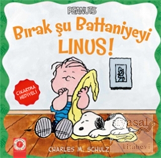 Bırak Şu Battaniyeyi Linus! Charles M. Schulz