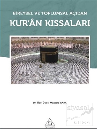 Bireysel ve Toplumsal Açıdan Kur'an Kıssaları Mustafa Kara