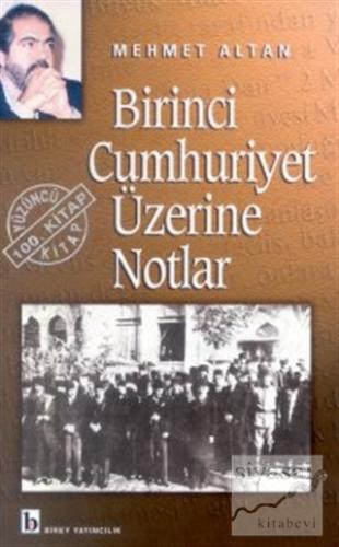 Birinci Cumhuriyet Üzerine Notlar Mehmet Altan