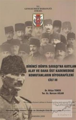 Birinci Dünya Savaşı'na Katılan Alay ve Daha Üst Kademedeki Komutanlar