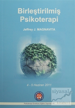 Birleştirilmiş Psikoterapi / Unified Psychotherapy Jeffrey J. Magnavit