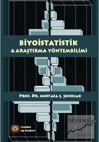 Biyoistatistik ve Araştırma Yöntembilimi Mustafa Ş. Şenocak
