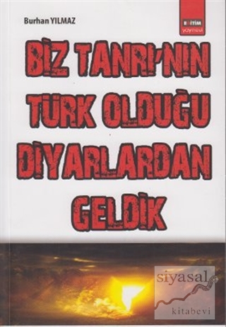 Biz Tanrı'nın Türk Olduğu Diyarlardan Geldik