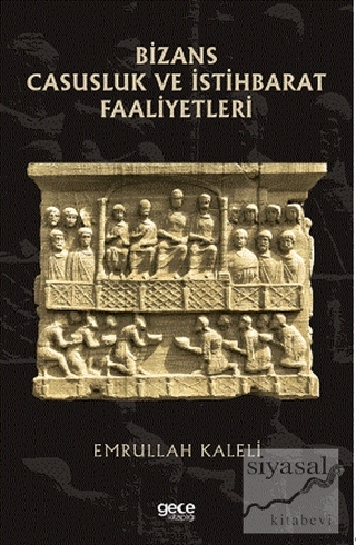 Bizans Casusluk ve İstihbarat Faliyetleri Emrullah Kaleli
