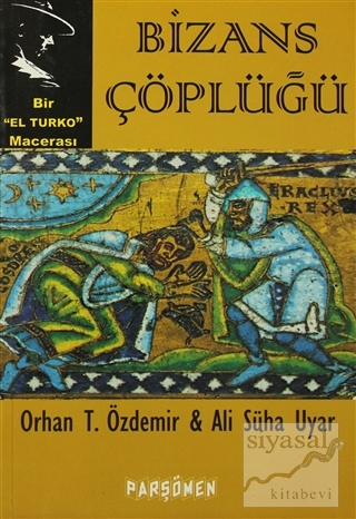 Bizans Çöplüğü Orhan Teoman Özdemir