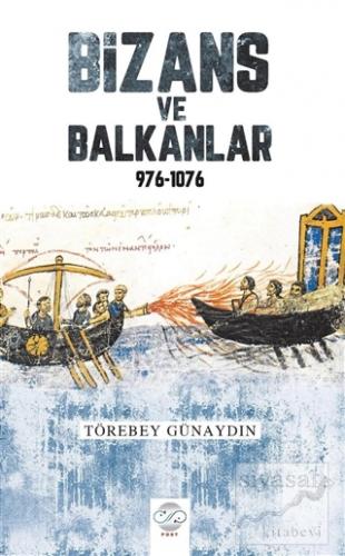 Bizans ve Balkanlar 976-1076 Törebey Günaydın