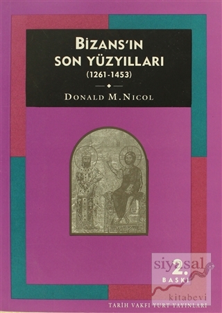 Bizans'ın Son Yüzyılları (1261-1453) Donald M. Nicol