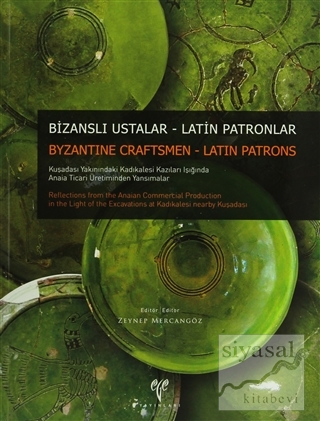 Bizanslı Ustalar - Latin Patronlar / Byzantine Craftsmen - Latin Patro
