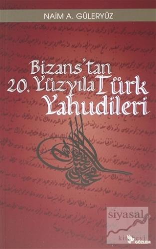 Bizans'tan 20. Yüzyıla Türk Yahudileri Naim A. Güleryüz