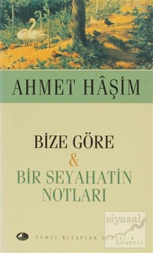 Bize Göre - Bir Seyahatin Notları Ahmet Haşim