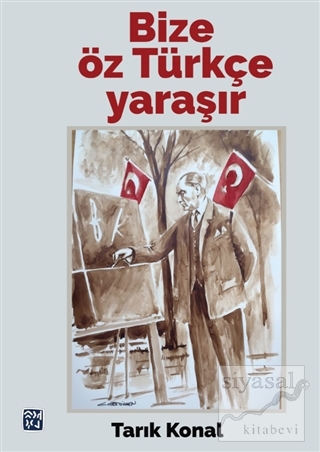 Bize Öz Türkçe Yaraşır Tarık Konal