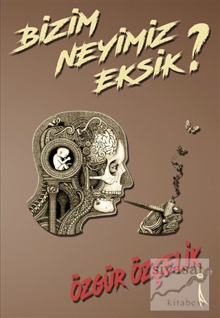 Bizim Neyimiz Eksik?