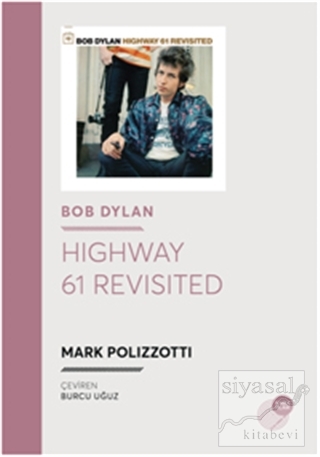 Bob Dylan - Highway 61 Revisited Mark Polizzotti
