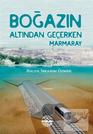 Boğazın Altından Geçerken Marmaray