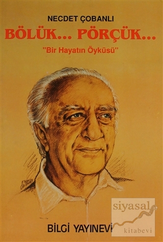 Bölük... Pörçük... Bir Hayatın Öyküsü