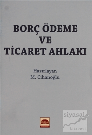 Borç Ödeme ve Ticaret Ahlakı (Cep Boy) M. Cihanoğlu