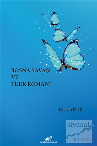 Bosna Savaşı ve Türk Romanı Demet Yener