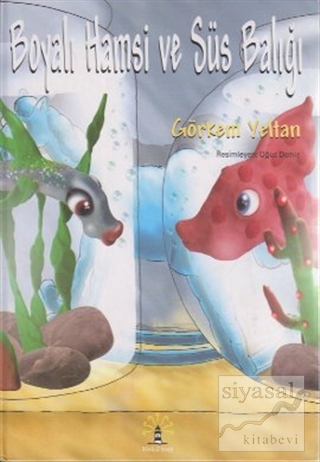 Boyalı Hamsi ve Süs Balığı (Ciltli) Görkem Yeltan