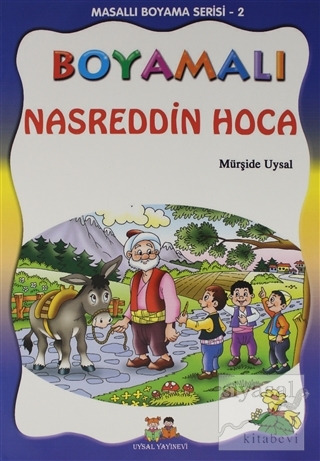 Boyamalı Nasreddin Hoca - Masallı Boyama Serisi - 2 Mürşide Uysal