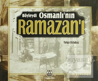 Böyleydi Osmanlı'nın Ramazanı Tolga Uslubaş