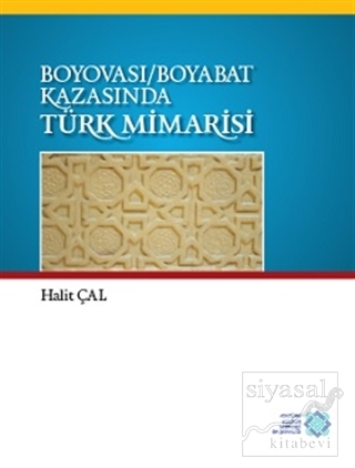 Boyovası-Boyabat Kazasında Türk Mimarisi (Ciltli) Halit Çal