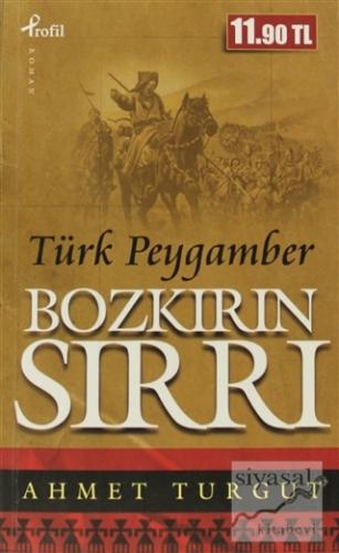 Bozkırın Sırrı Türk Peygamber Ahmet Turgut