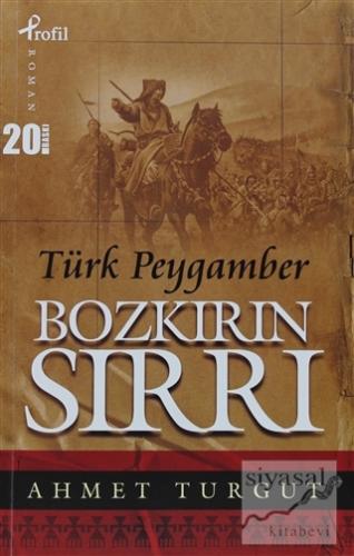 Bozkırın Sırrı Türk Peygamber Ahmet Turgut