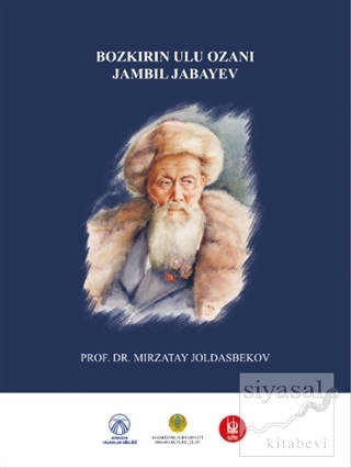 Bozkırın Ulu Ozanı Jambil Jabayev Mırzatay Joldasbekov