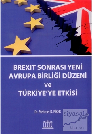 Brexit Sonrası Yeni Avrupa Birliği Düzeni ve Türkiye'ye Etkisi Mehmet 