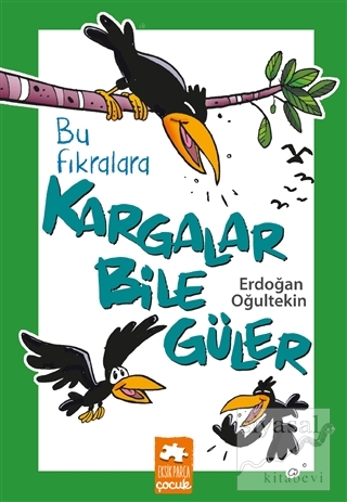 Bu Fıkralara Kargalar Bile Güler Erdoğan Oğultekin