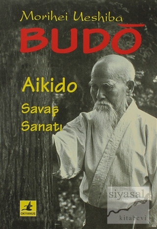 Budo Aikido Savaş Sanatı Morihei Ueshiba