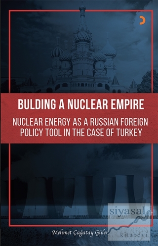 Building A Nuclear Empire Nuclear Energy As A Russian Foreign Policy T