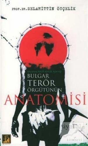Bulgar Terör Örgütünün Anatomisi