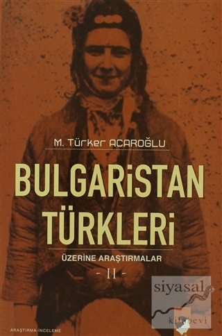 Bulgaristan Türkleri Üzerine Araştırmalar-2 M. Türker Acaroğlu