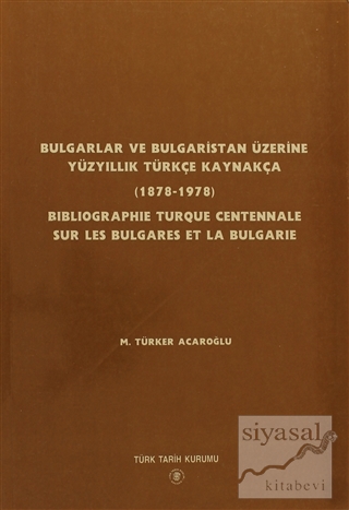 Bulgarlar ve Bulgaristan Üzerine Yüzyıllık Türkçe Kaynakça / Bıblıogra