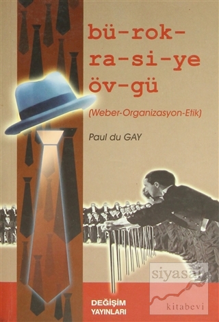 Bürokrasiye Övgü Paul du Gay