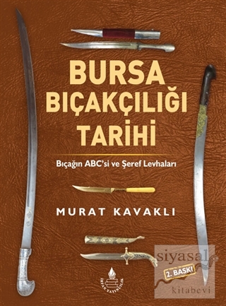 Bursa Bıçakçılığı Tarihi (Ciltli) Murat Kavaklı