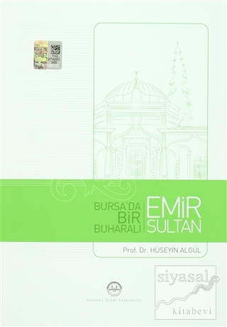 Bursa'da Bir Buharalı Emir Sultan Hüseyin Algül