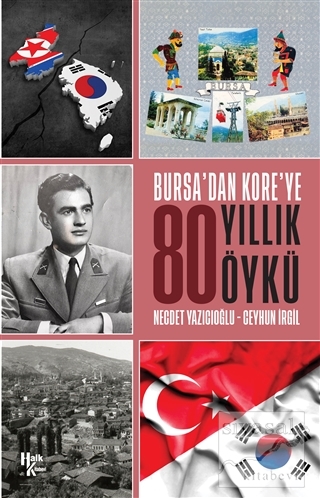 Bursa'dan Kore'ye 80 Yıllık Öykü Necdet Yazıcıoğlu