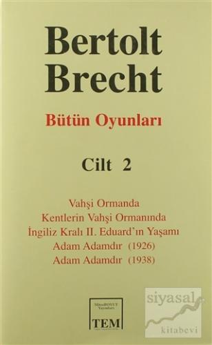 Bütün Oyunları Cilt 2: Bertolt Brecht (Ciltli) Bertolt Brecht