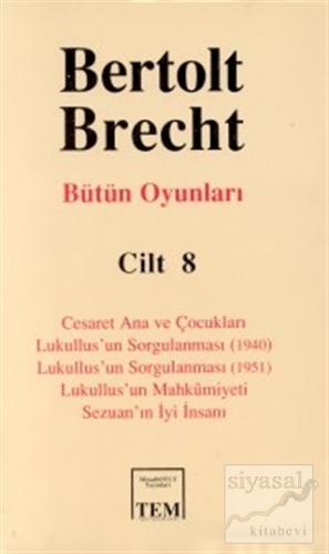 Bütün Oyunları Cilt 8 (Ciltli) Bertolt Brecht
