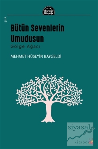 Bütün Sevenlerin Umudusun - Gölge Ağacı Mehmet Hüseyin Baygeldi