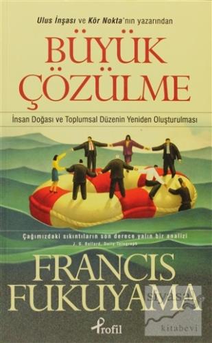Büyük Çözülme Francis Fukuyama